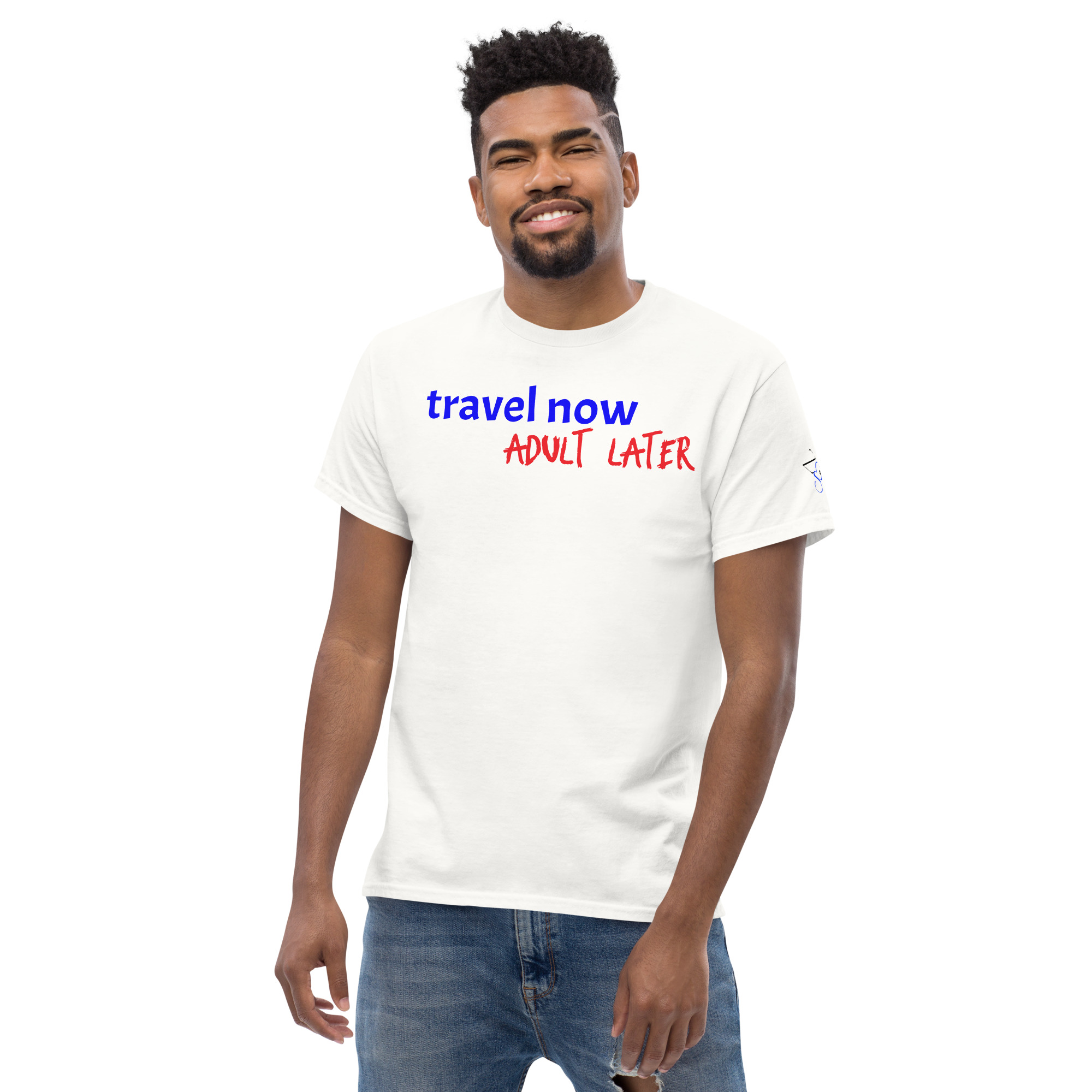 Travel Now Adult Later Unisex Classic Tee Travel Now Adult Later Unisex Classic Tee - Image 5