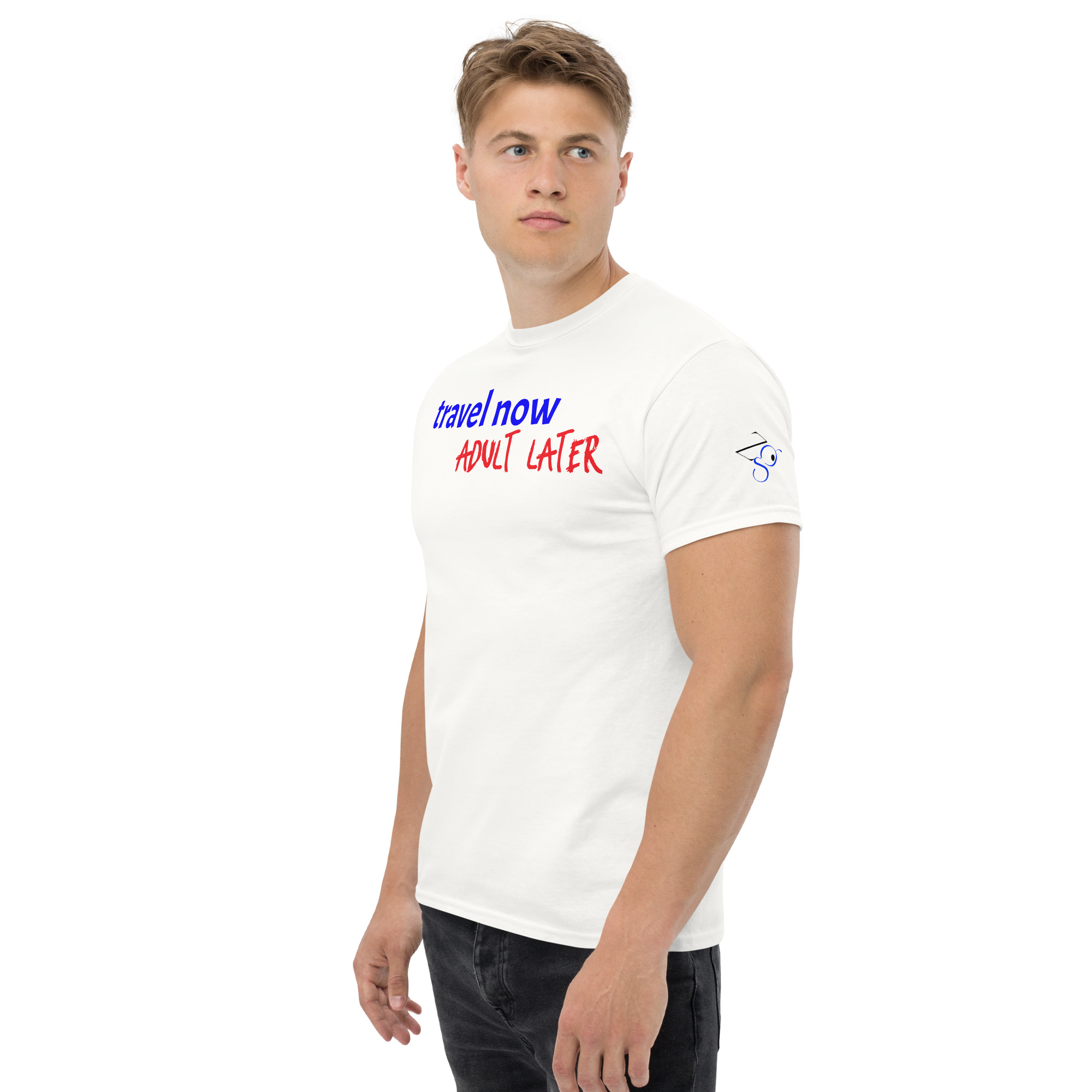 Travel Now Adult Later Unisex Classic Tee Travel Now Adult Later Unisex Classic Tee - Image 6